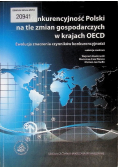 Konkurencyjność Polski na tle zmian gospodarczych w krajach OECD.
