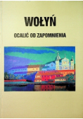 Wołyń ocalić od zapomnienia