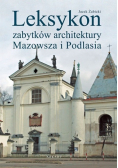 Leksykon zabytków architektury Mazowsza i Podlasia