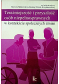 Teraźniejszość i przyszłość osób niepełnosprawnych w kontekście społecznych zmian