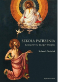 Szkoła patrzenia. Rozmowy w Trójcy Świętej