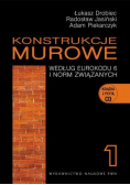 Konstrukcje murowe według Eurokodu 6 i norm związanych Tom 1