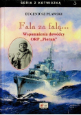 Fala za falą wspomnienia dowódcy ORP Piorun