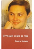 Trzymałam anioła za rękę