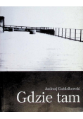 Gdzie tam