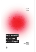 Twój Kościół to szczyt wszystkiego