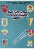 Dni pierwsze szczecińskiego sportu