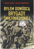 Byłem dowódcą Brygady Świętokrzyskiej