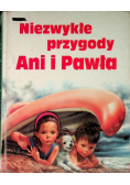 Niezwykłe przygody Ani i Pawła