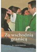 Za wschodnią granicą