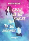Gdzie ja się kończę, tam ty się zaczynasz