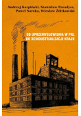 Od uprzemysłowienia w PRL do deindustrializacji kraju