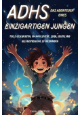 Adhs Das Abenteuer Eines Einzigartigen Jungen