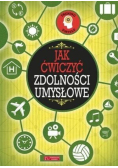 Trening umysłu Jak ćwiczyć zdolności umysłowe