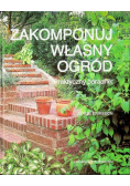 Zakomponuj swój ogród Praktyczny poradnik