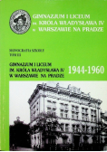 Monografia Szkoły Tom III Gimnazjum i Liceum im. Króla Władysława IV w Warszawie na Pradze