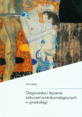 Diagnostyka i leczenie zaburzeń endokrynologicznych w ginekologii