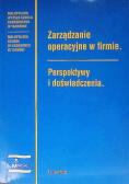 Zarządzanie operacyjne w firmie Perspektywy i doświadczenia