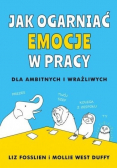 Jak ogarnąć emocje w pracy