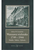 Warszawa wieloraka 1749 - 1944