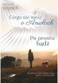 Po prostu bądź Czego nie wiesz o Aniołach