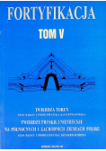 Fortyfikacja Tom V Twierdza Toruń