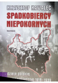 Spadkobiercy niepokornych Dzieje polskiej myśli politycznej 1918- 1939