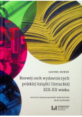Rozwój cech wydawniczych polskiej książki literackiej XIX - XXX wieku