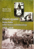Ostatni egzamin Wojsko Polskie wobec kryzysu czechosłowackiego