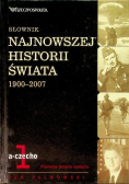 Słownik najnowszej historii świata 1900 - 2007 Tom 1