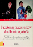 Przekonaj pracowników do dbania o jakość