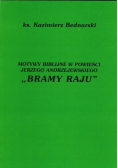 Motywy biblijne w powieści Jerzego Andrzejewskiego Bramy raju
