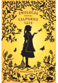 Ewolucja według Calpurnii Tate