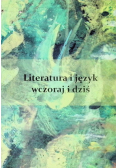 Literatura i język wczoraj i dziś