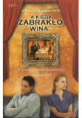 A kiedy zabrakło wina