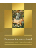 Pan rzeczywiście zmartwychwstał