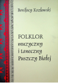 Folklor muzyczny i taneczny Puszczy Białej
