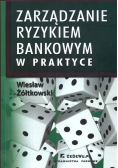 Zarządzanie ryzykiem bankowym w praktyce