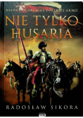 Nie tylko husaria