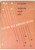 Fizyka dla dociekliwych materia ruch siła Część I