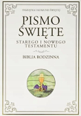 Pismo Święte Starego i Nowego Testamentu Biblia Rodzinna