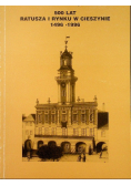 500 lat ratusza i rynku w Cieszynie 1496 - 1996