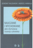 Nauczanie i wychowanie jako stymulacja rozwoju człowieka