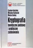 Kryptografia teoretyczne podstawy i praktyczne zastosowania