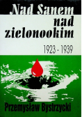 Nad Sanem nad zielonookim 1923 - 1939