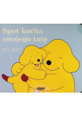 Spot kocha swojego tatę