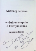 W dużym stopniu o każdym z nas