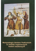Martyrologia Unitów Podlaskich w świetle najnowszych badań naukowych