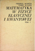 Matematyka w fizyce klasycznej i kwantowej Tom 1