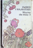 Bliskie i najbliższe Wypisy dla klasy 3